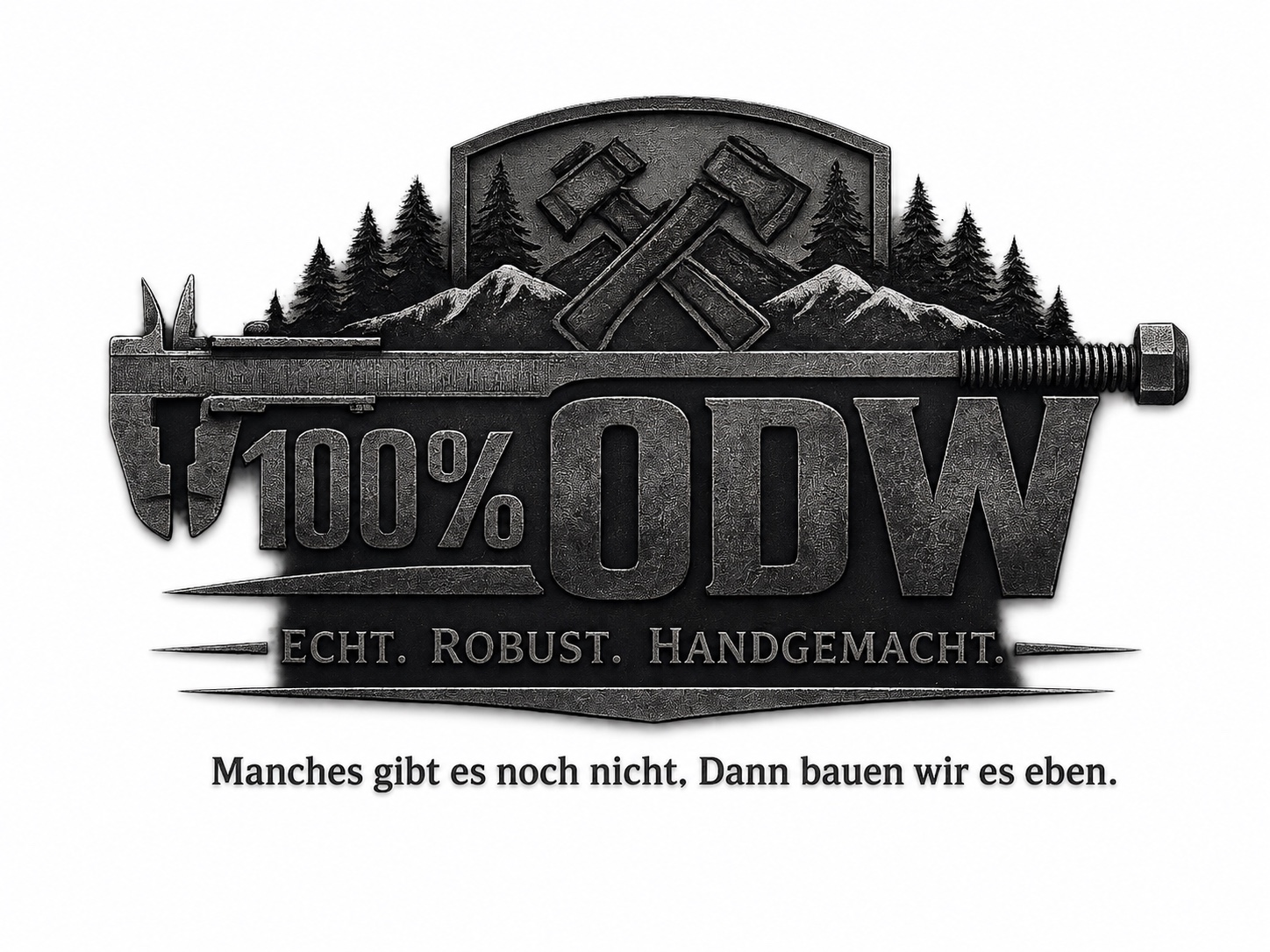100% ODW – Echt. Robust. Handgemacht.